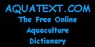 Aquatext.com free online Aquaculture Dictionary